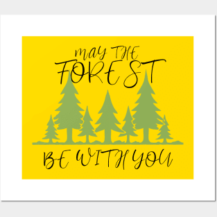 may the forest be with you Posters and Art